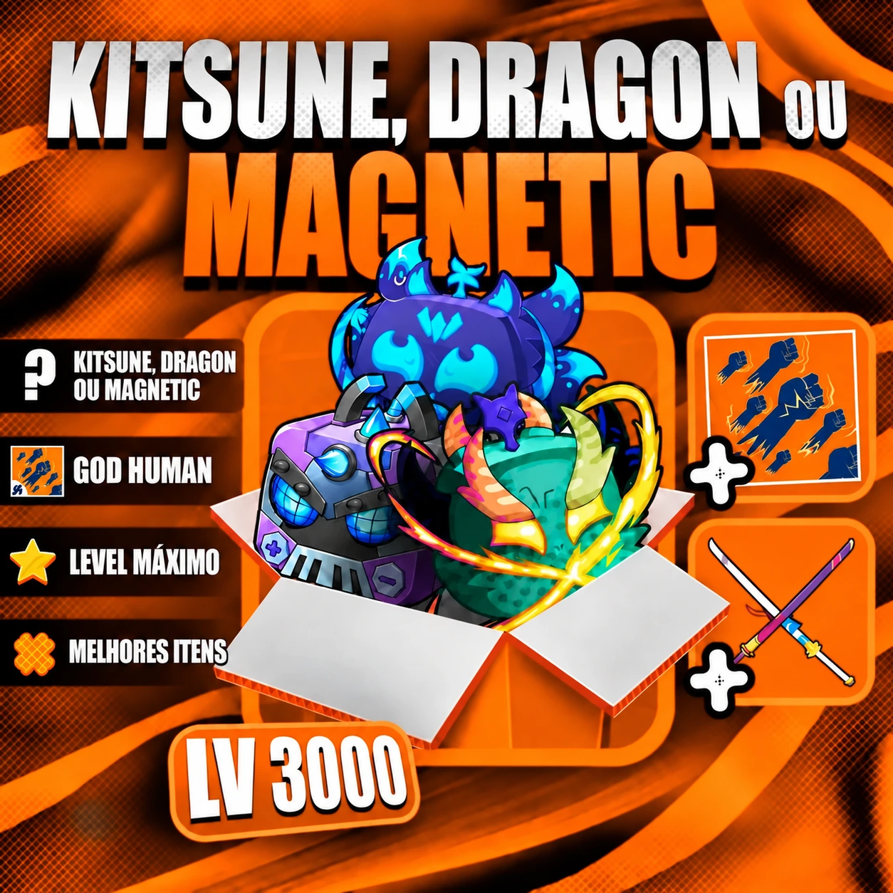 『 🐉 』 KITSUNE, DRAGON OU MAGNETIC + LEVEL MÁX